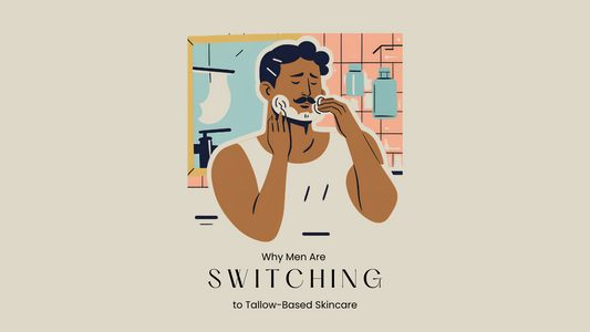 Why Men Are Making the Switch to Tallow-Based Skincare
