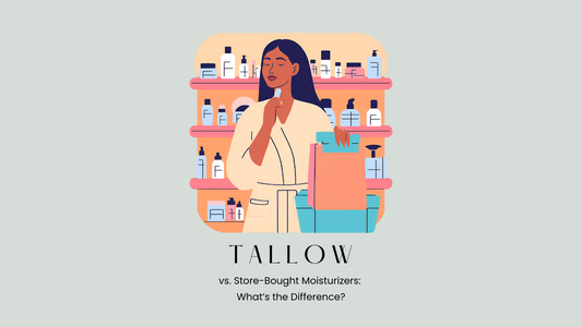 Tallow vs. Store-Bought Moisturizers: What’s the Difference?