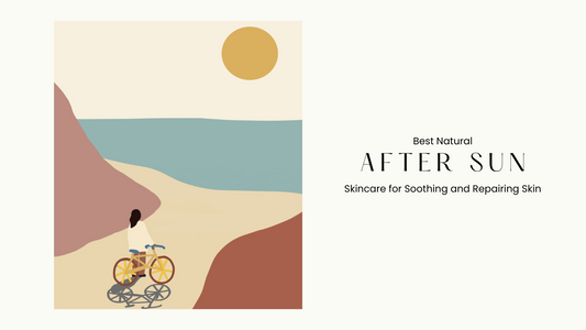 Best Natural After Sun Skincare for Soothing and Repairing Skin