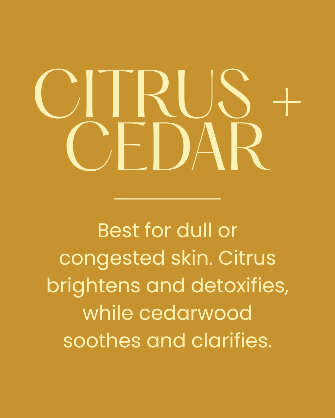 Text on a gold background describing the benefits of citrus and cedar for skin.