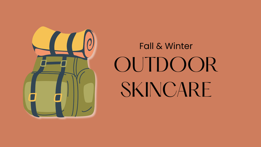 Fall & Winter Outdoor Skincare: How to Care for Your Skin After the Trail