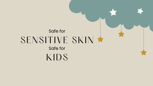 Safe for Sensitive Skin. Safe for Kids.
