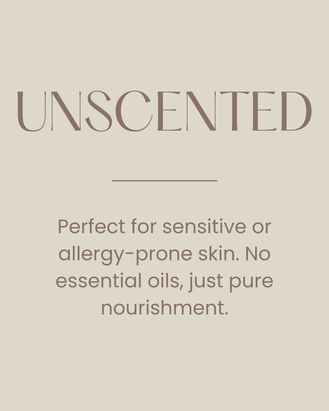 Text on a beige background describing 'Unscented' product as perfect for sensitive or allergy-prone skin.